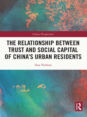 cover image of The Relationship Between Trust and Social Capital of China's Urban Residents